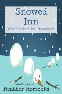 Heather Horrocks - Who-Dun-Him Inn 01 - Snowed Inn Read online