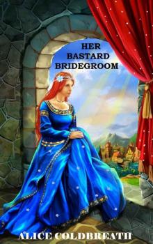 Her Bastard Bridegroom: A Medieval Romance Read online