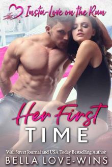 Her First Time (Insta-Love on the Run Book 3) Read online