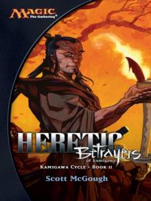 Heretic, Betrayers of Kamigawa: Kamigawa Cycle, Book II Read online