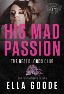 His Mad Passion: Her Stepbrother's Desire, a Death Lords MC (The Motorcycle Clubs Book 17) Read online