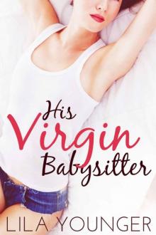 His Virgin Babysitter (An Older Man Younger Woman Romance) Read online