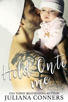 Hold Onto Me_A Secret Baby Romance Read online