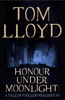 Honour Under Moonlight: A Tale of the God Fragments Read online