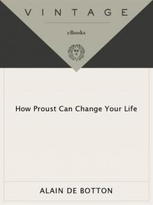 How Proust Can Change Your Life Read online