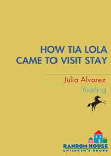 How Tía Lola Came to (Visit) Stay Read online