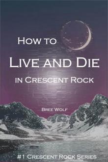 How to Live and Die in Crescent Rock (Crescent Rock Series) Read online