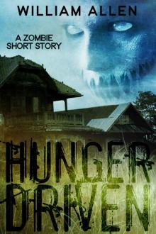 Hunger Driven: A Zombie Short Story Read online