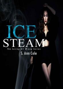 Ice Steam (Loving All Wrong #3) Read online