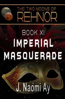 Imperial Masquerade (The Two Moons of Rehnor, Book 11) Read online