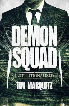 Institutionalized (Demon Squad Book 10)