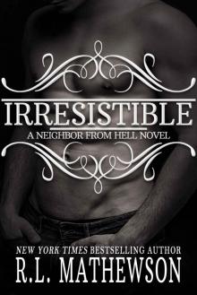 Irresistible (Neighbor from Hell Book 11)