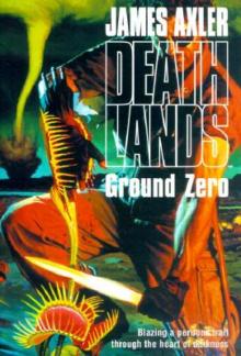 James Axler - Deathlands 27 - Ground Zero Read online