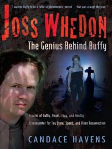 Joss Whedon: The Genius Behind Buffy Read online