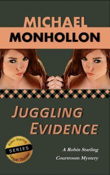 Juggling Evidence (A Robin Starling Courtroom Mystery) Read online