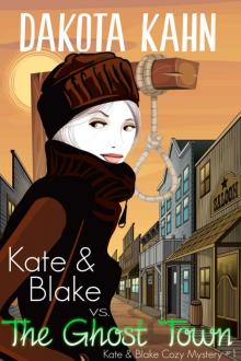 Kate & Blake vs The Ghost Town (Kate & Blake Cozy Mysteries Book 1)