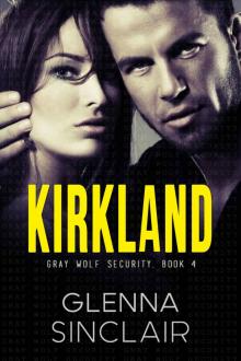 KIRKLAND: A Standalone Romance (Gray Wolf Security) Read online