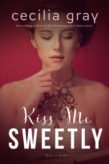 Kiss Me Sweetly Read online