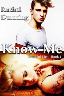 Know Me (Truthful Lies Trilogy - Book One) Read online