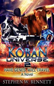 Koban Universe 2: Have Genes, Will Travel Read online