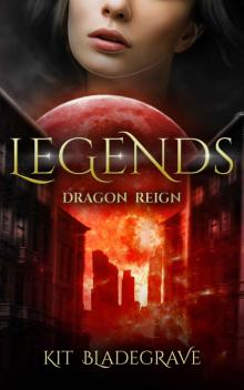 Legends (Dragon Reign Book 3) Read online