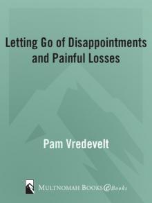 Letting Go of Disappointments and Painful Losses Read online