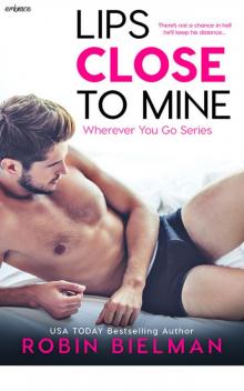 Lips Close to Mine (Wherever You Go) Read online