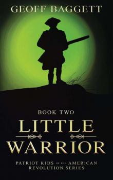 Little Warrior: Boy Patriot of Georgia (Patriot Kids of the American Revolution Series Book 2) Read online