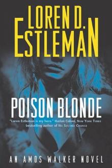 Loren D. Estleman - Amos Walker 16 - Poison Blonde Read online