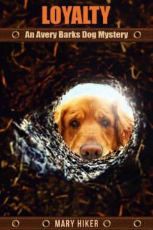 Loyalty: An Avery Barks Dog Mystery (Avery Barks Cozy Dog Mysteries Book 6) Read online