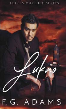 Lukas (This is Our Life Series Book 4) Read online