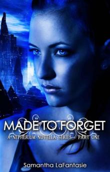 Made to Forget (Nepherium Novella Series) Read online