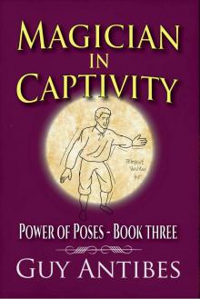 Magician In Captivity: Power of Poses - Book Three Read online