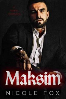 Maksim: A Dark Mafia Romance (Akimov Bratva) Read online