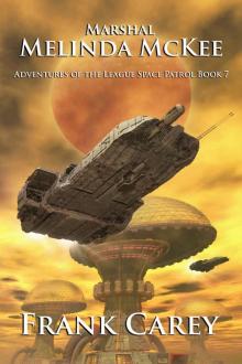 Marshal Melinda McKee (Adventures of the League Space Patrol Book 7) Read online
