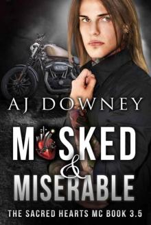 Masked & Miserable: A Novella of the Sacred Hearts MC (Book 3.5)