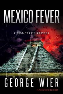 Mexico Fever (The Bill Travis Mysteries Book 12) Read online