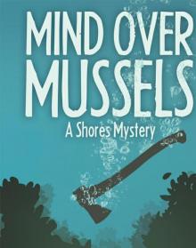 Mind Over Mussels Read online