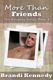 More Than Friends (Kingsley #4) Read online