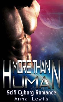 More Than Human_Scifi Cyborg Romance Read online