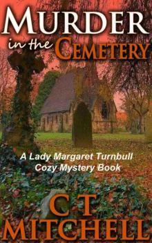 Murder in the Cemetery: A Lady Margaret Turnbull Cozy Mystery Book (International Cozy Mystery Series 3) Read online
