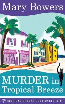 Murder in Tropical Breeze (Tropical Breeze Cozy Mystery Book 1)