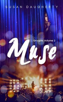 Muse: ( Groupie Volume 2 of 2)