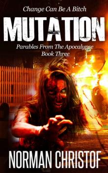 Mutation: Parables From The Apocalypse - Dystopian Fiction Read online