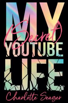 My [Secret] YouTube Life Read online