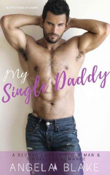 My Single Daddy: A Second Chance Older Man and Single Dad Romance (Daddy's Girl Series Book 4) Read online
