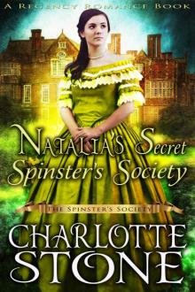 Natalia’s Secret Spinster’s Society (The Spinster’s Society) (A Regency Romance Book) Read online