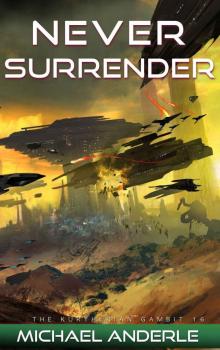 Never Surrender (The Kurtherian Gambit Book 16)