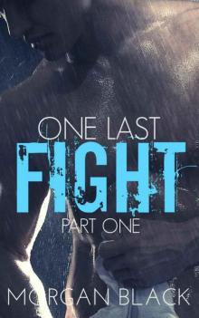 One Last Fight (Part 1) (Fighter Romance) (Dark Desires) Read online