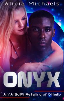 Onyx (A YA SciFi Retelling of Othello) Read online